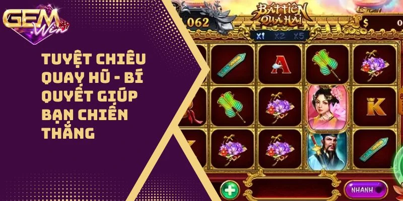 Tuyệt Chiêu Quay Hũ – Bí Quyết Giúp Bạn Chiến Thắng